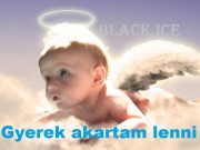 Black Ice: Gyerek akartam lenni
